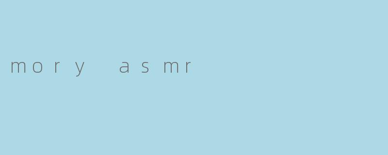 mory asmr